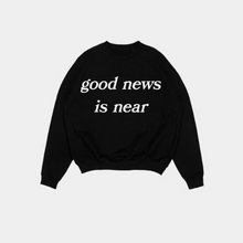Load image into Gallery viewer, &quot;good news is near&quot; Heavyweight Crewneck
